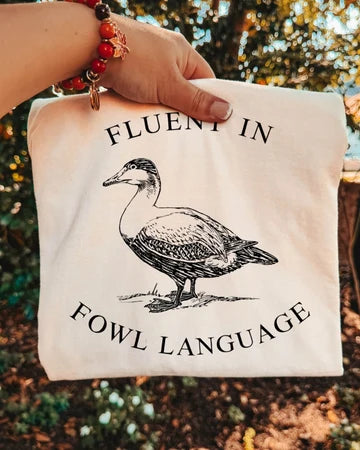 Fluent In Fowl Language