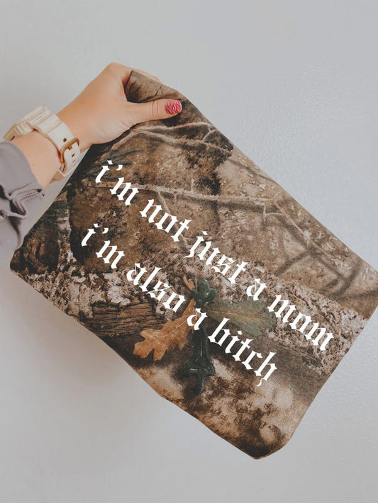 I’m Not Just A Mom I’m Also A Bitch