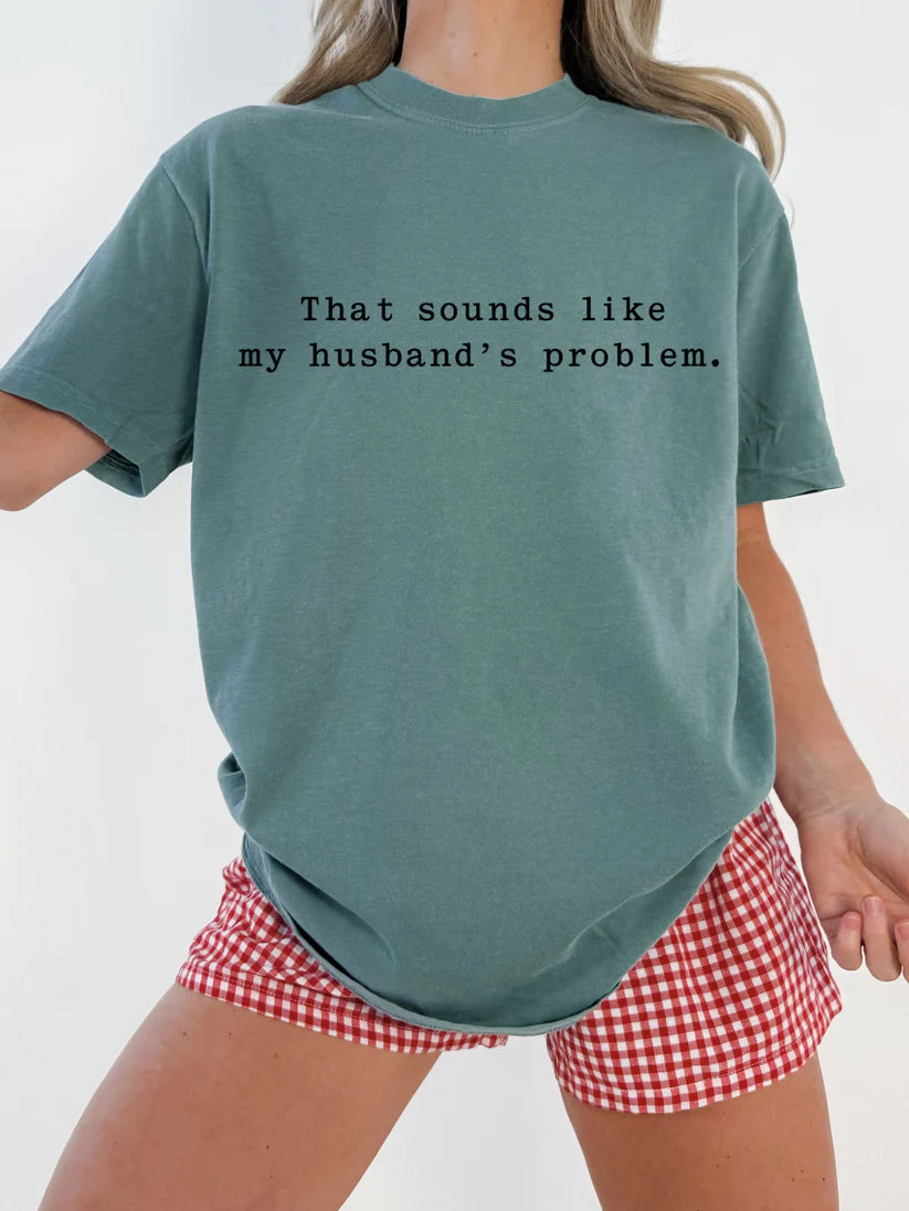 That Sounds Like My Husbands Problem