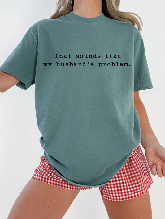 That Sounds Like My Husbands Problem