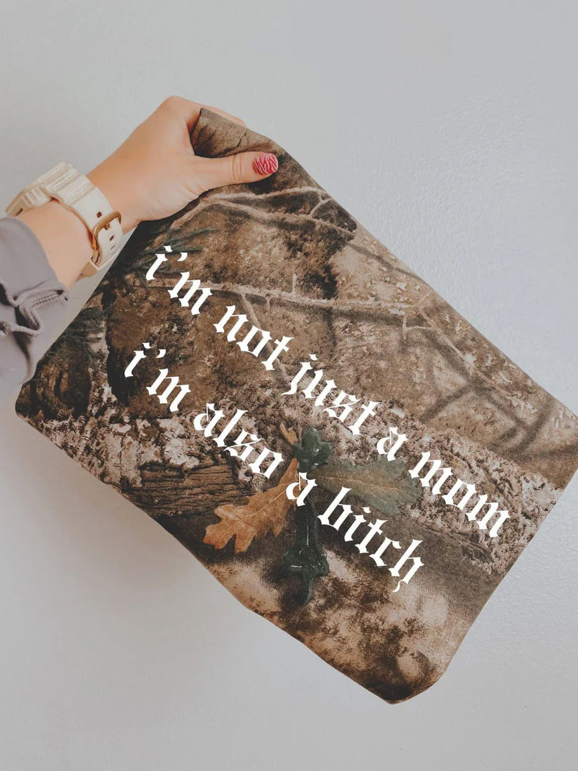 I’m Not Just A Mom I’m Also A Bitch